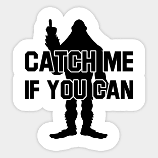 BIGFOOT Catch Me If You Can Tee Sticker